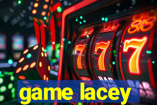 game lacey